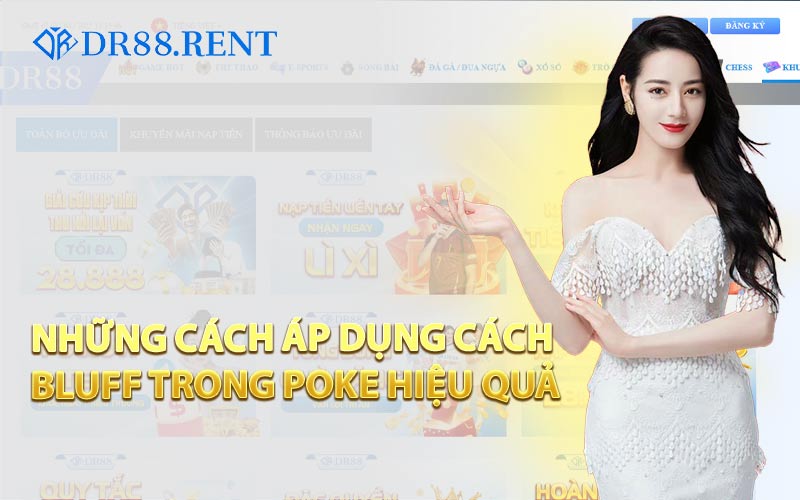 Những Cách Áp Dụng Cách Bluff Trong Poke Hiệu Quả
