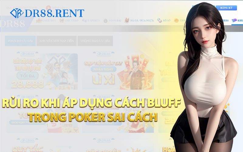Rủi Ro Khi Áp Dụng Cách Bluff Trong Poker Sai Cách